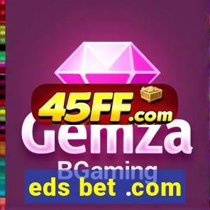 eds bet .com